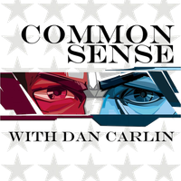 Dan Carlin’s Common Sense
