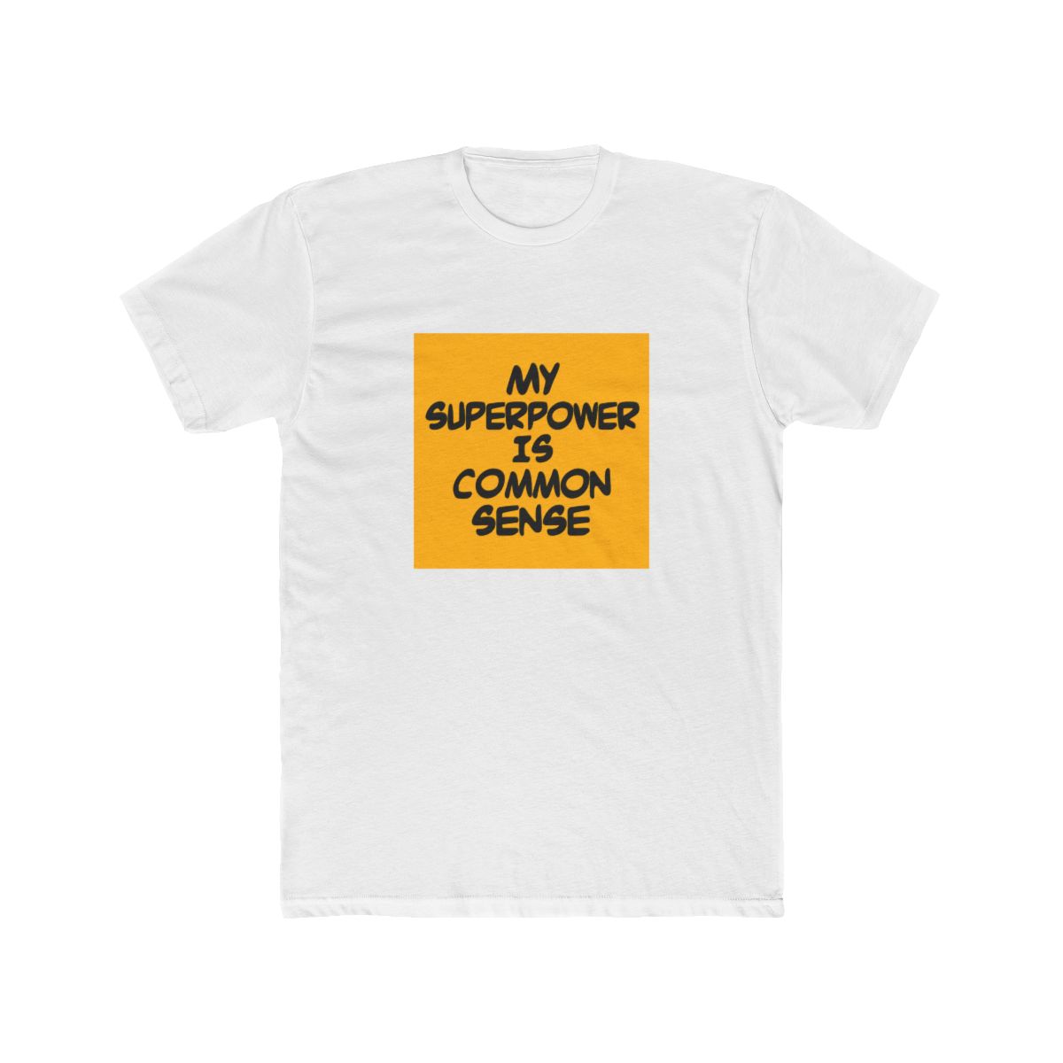 My Superpower Is Common Sense T Shirt - Official t-shirts merchandise